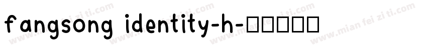 fangsong identity-h字体转换